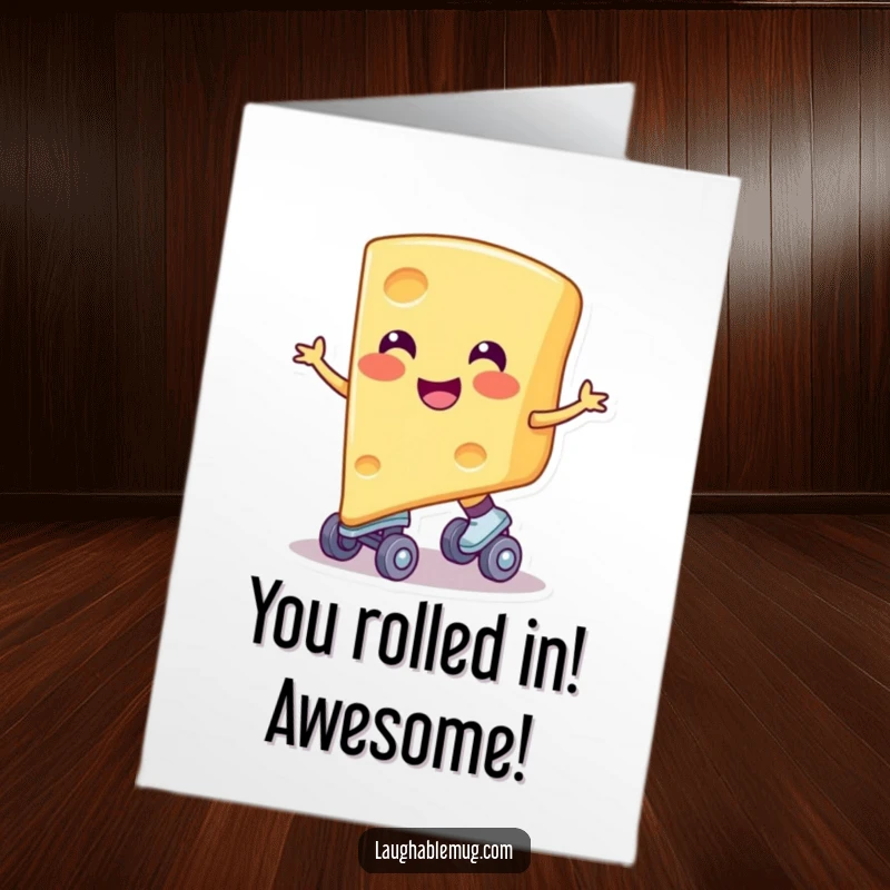 Funny Free Printable Congrats Card: Smiling cheese slice on roller skates, celebrating success with humor, perfect for congrats.